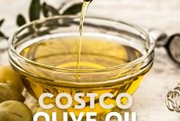 Costco Olive Oil 2024: Top Picks and Reviews